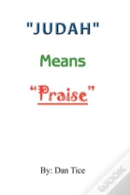 "Judah" Means "Praise"