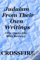 Judaism From Their Own Writings