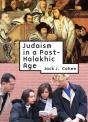 Judaism In A Post-Halakhic Age - Preview