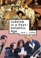 Judaism In A Post-Halakhic Age