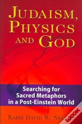 Judaism, Physics And God