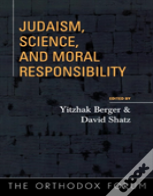 Judaism, Science, And Moral Responsibility