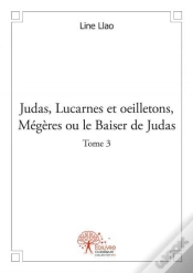 Capa do artigo Judas, Lucarnes Et Oeilletons, Megeres Ou Le Baiser De Judas - T.3