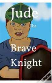 Jude The Brave Knight