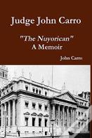 Judge John Carro - "The Nuyorican" - A Memoir