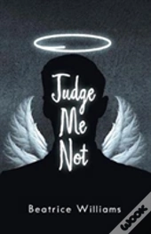 Judge Me Not