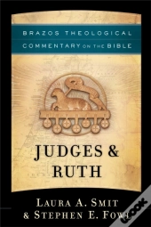 Judges & Ruth (Brazos Theological Commentary On The Bible)