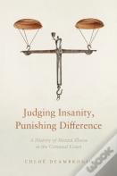 Judging Insanity, Punishing Difference
