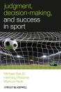 Judgment, Decision-Making And Success In Sport - Preview