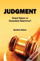 Judgment: Great News Or Dreaded Dilemma?