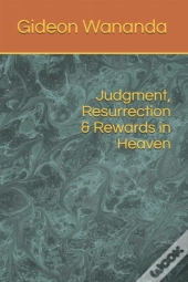 Judgment, Resurrection And Rewards In Heaven