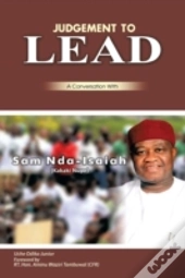 Judgment To Lead: A Conversation With Sam Nda-Isaiah (Kakaki Nupe)