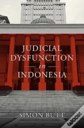 Judicial Dysfunction In Indonesia