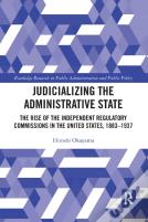 Judicializing The Administrative State