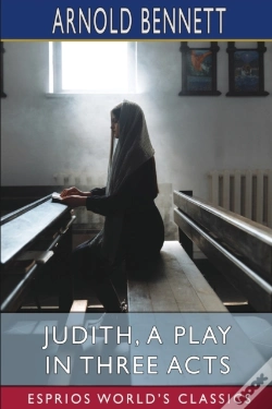 Capa do artigo Judith, A Play In Three Acts (Esprios Classics)