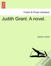 Judith Grant. A Novel.