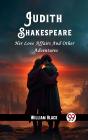 Judith Shakespeare Her Love Affairs And Other Adventures - Preview