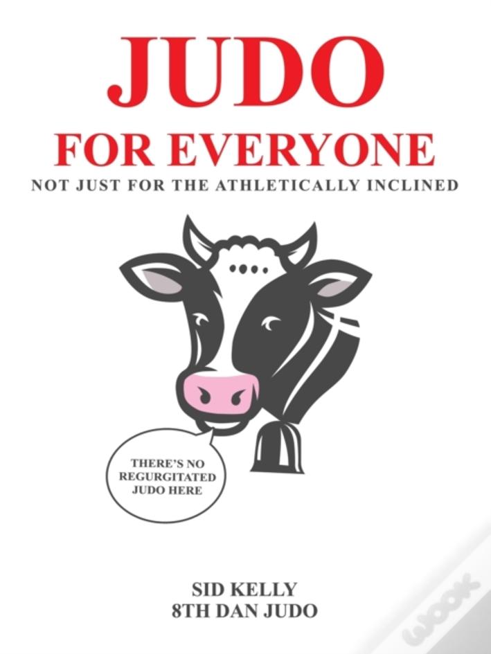 Judo For Everyone: Not Just For The Athletically Inclined