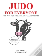 Judo For Everyone: Not Just For The Athletically Inclined