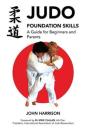 Judo Foundation Skills, A Guide For Beginners And Parents - Preview