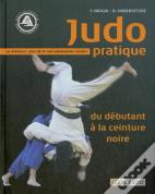 Judo Pratique ; Du Débutant À La Ceinture Noire