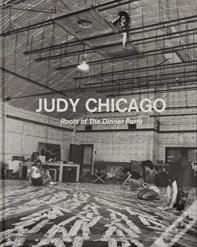 Judy Chicago: Roots Of The Dinner Party