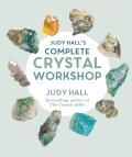 Judy Hall'S Complete Crystal Workshop