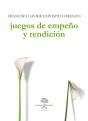 Juegos De Empeño Y Rendición - Preview