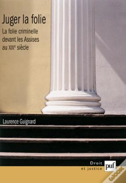 Capa do artigo Juger La Folie : La Folie Criminelle Devant Les Assises Au Xix Siècle