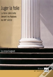 Capa do artigo Juger La Folie : La Folie Criminelle Devant Les Assises Au Xix Siècle