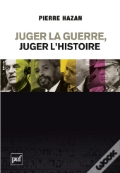Juger La Guerre, Juger L'Histoire