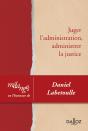 Juger L'Administration, Administrer La Justice ; Mélanges En L'Honneur De Daniel Labetoulle - Preview