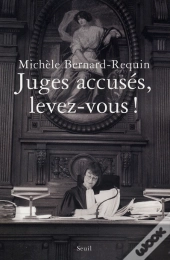 Juges Accusés, Levez-Vous !