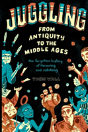 Juggling - From Antiquity To The Middle Ages - Preview