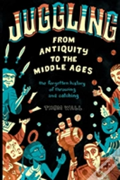 Juggling - From Antiquity To The Middle Ages
