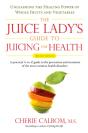 Juice Lady'S Guide To Juicing For Health - Preview