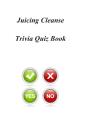 Juicing Cleanse Trivia Quiz Book - Preview