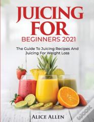 Juicing For Beginners