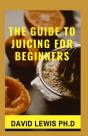 Juicing For Beginners - Preview