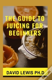 Capa do artigo Juicing For Beginners
