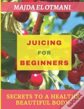 Juicing For Beginners