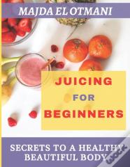 Juicing For Beginners