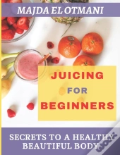 Juicing For Beginners