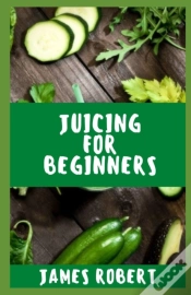Capa do artigo Juicing For Beginners