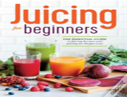 Juicing For Beginners