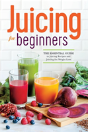 Juicing For Beginners - Preview