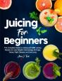 Juicing For Beginners - Preview