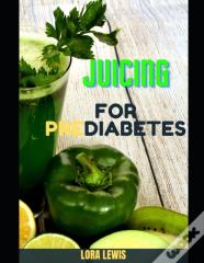 Juicing For Prediabetes