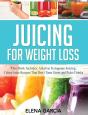 Juicing For Weight Loss - Preview