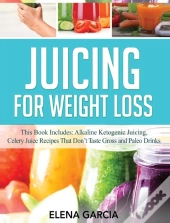Juicing For Weight Loss